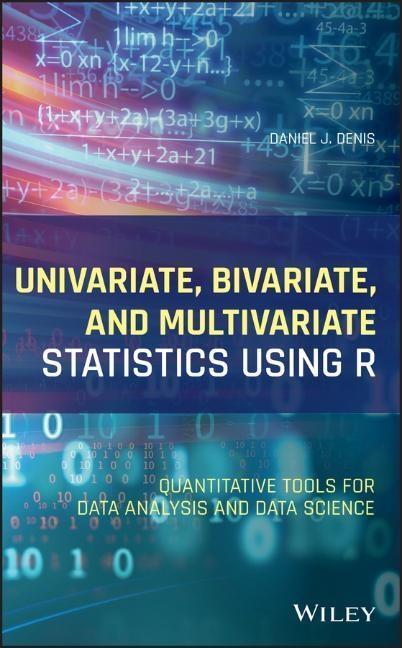 Cover: 9781119549932 | Univariate, Bivariate, and Multivariate Statistics Using R | Denis