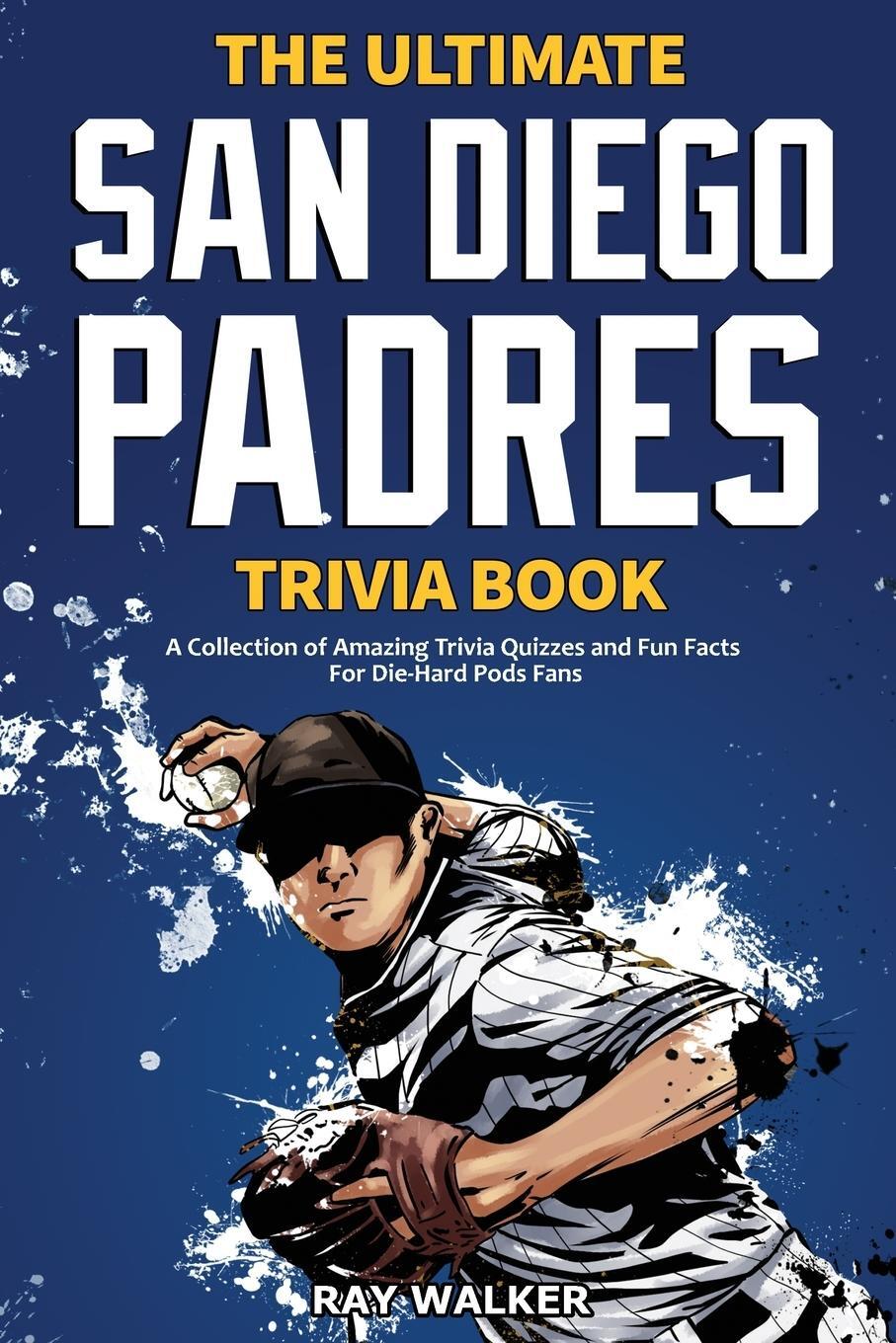 Cover: 9781953563880 | The Ultimate San Diego Padres Trivia Book | Ray Walker | Taschenbuch