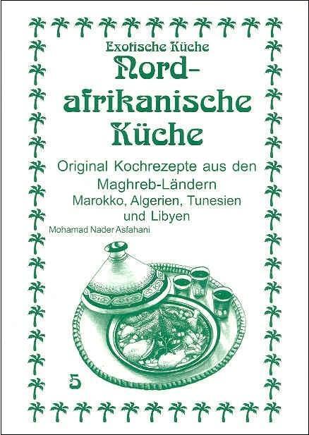 Cover: 9783927459946 | Nordafrikanische Küche | Mohamad Nader Asfahani | Taschenbuch | 2016