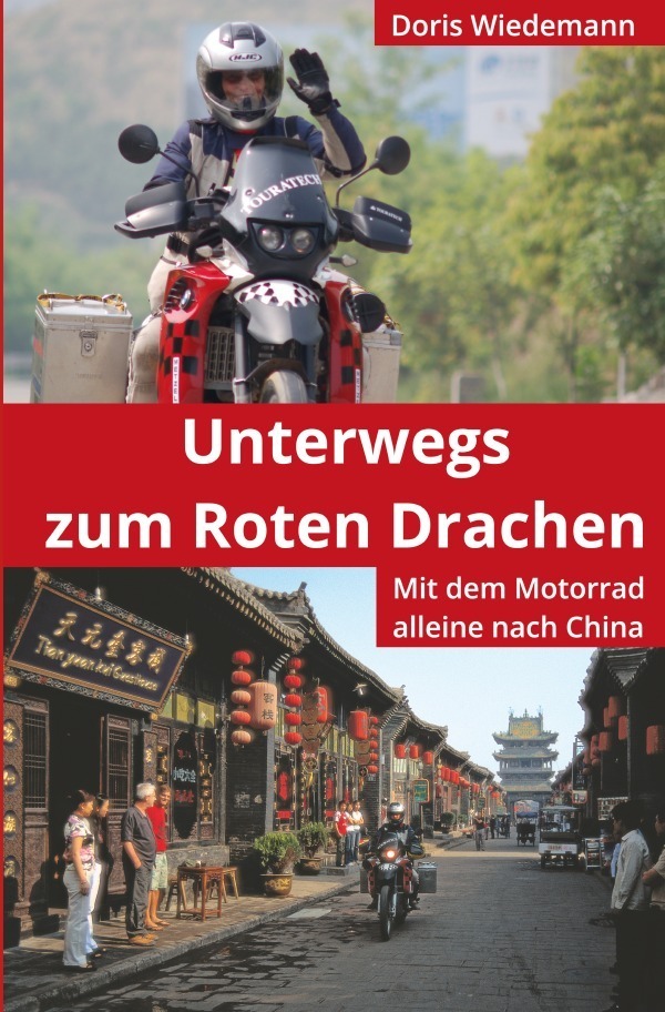 Cover: 9783756523344 | Unterwegs zum Roten Drachen | Mit dem Motorrad alleine nach China
