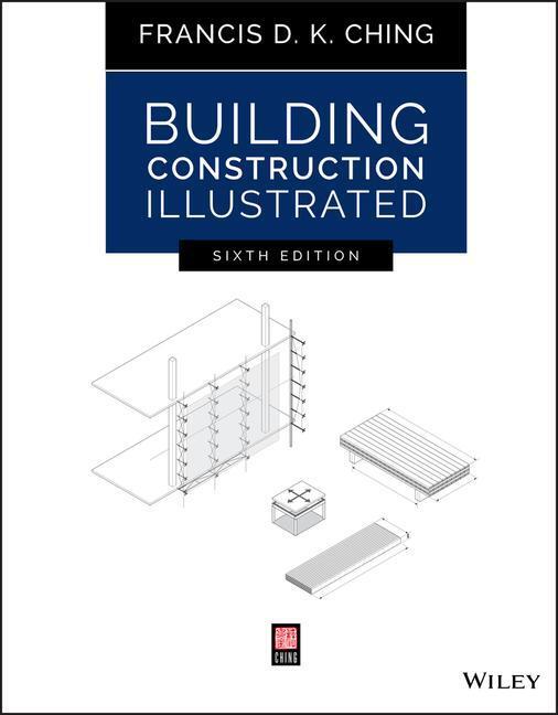 Cover: 9781119583080 | Building Construction Illustrated, Sixth Edition | FDK Ching | Buch