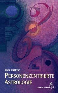 Cover: 9783899972085 | Personenzentrierte Astrologie | Dane Rudhyar | Buch | 285 S. | Deutsch