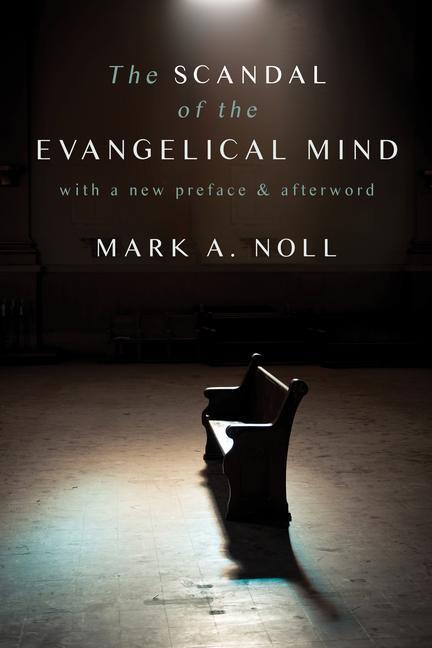 Cover: 9780802882042 | The Scandal of the Evangelical Mind | Mark a Noll | Taschenbuch | 2022