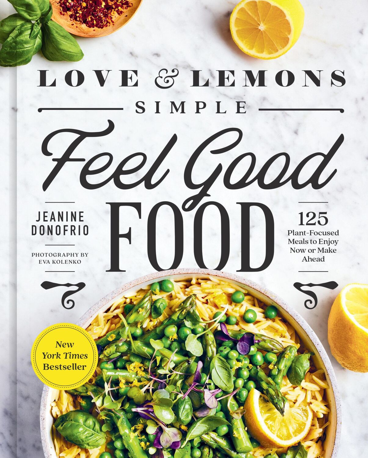 Cover: 9780593419106 | Love and Lemons Simple Feel Good Food | Jeanine Donofrio | Buch | 2023