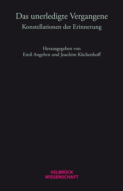 Cover: 9783958320581 | Das unerledigte Vergangene | Konstellationen der Erinnerung | Buch