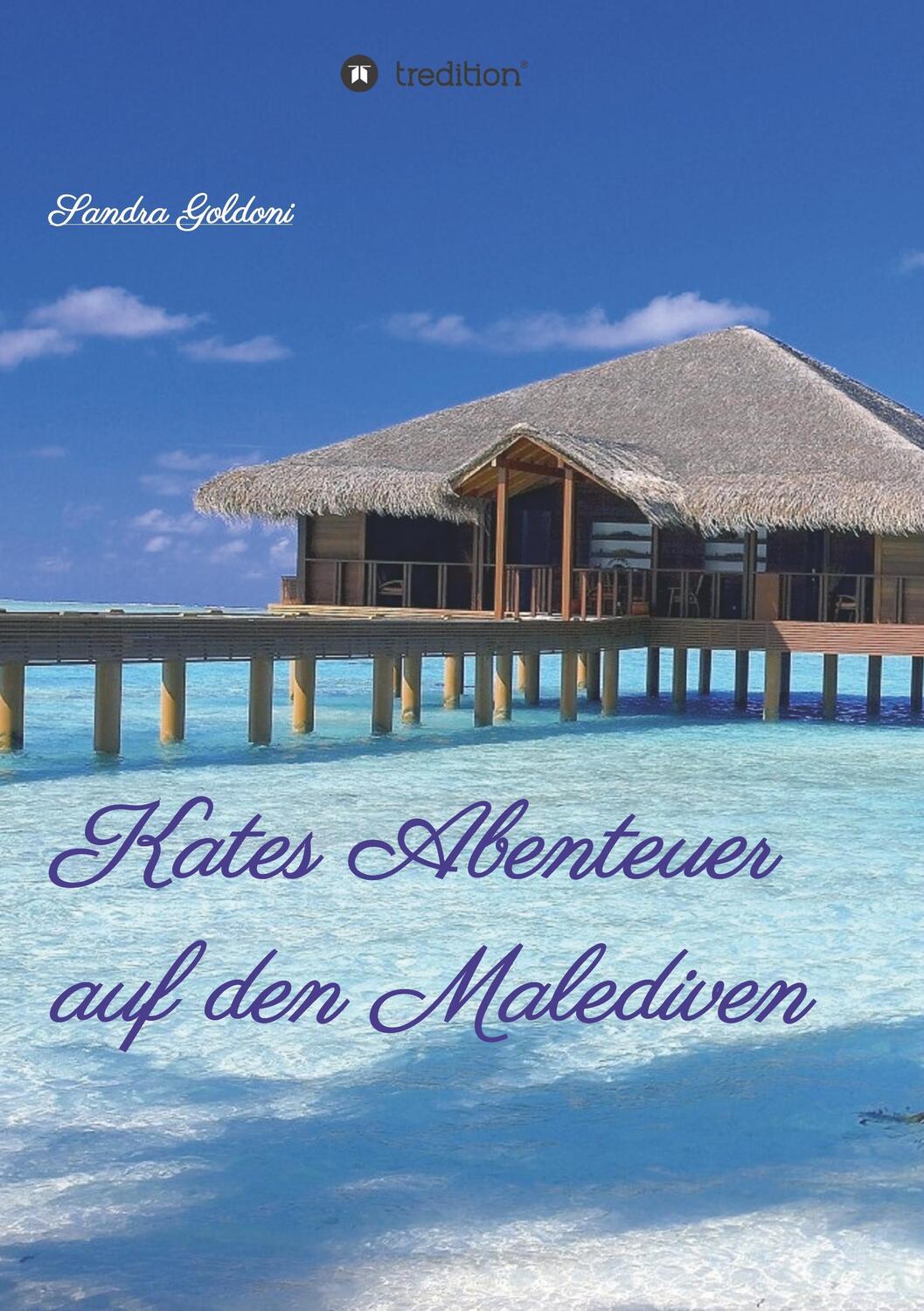 Cover: 9783746997391 | Kates Abenteuer auf den Malediven | Sandra Goldoni | Taschenbuch
