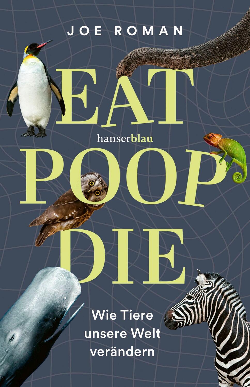 Cover: 9783446281394 | Eat, Poop, Die | Wie Tiere unsere Welt verändern | Joe Roman | Buch