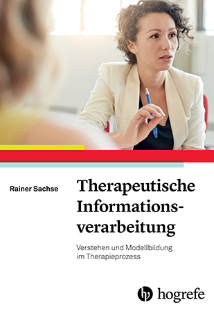 Cover: 9783801728298 | Therapeutische Informationsverarbeitung | Rainer Sachse | Taschenbuch