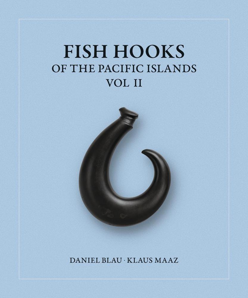 Cover: 9783777441665 | Fish Hooks of the Pacific Islands Vol II | Daniel Blau (u. a.) | Buch