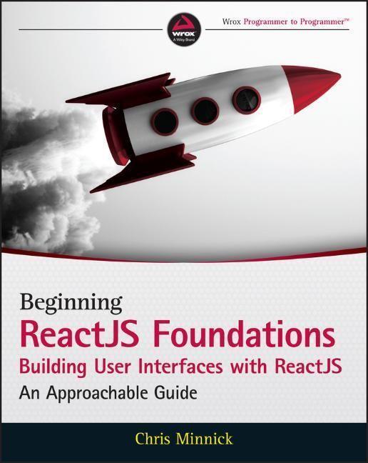 Cover: 9781119685548 | Beginning ReactJS Foundations Building User Interfaces with ReactJS