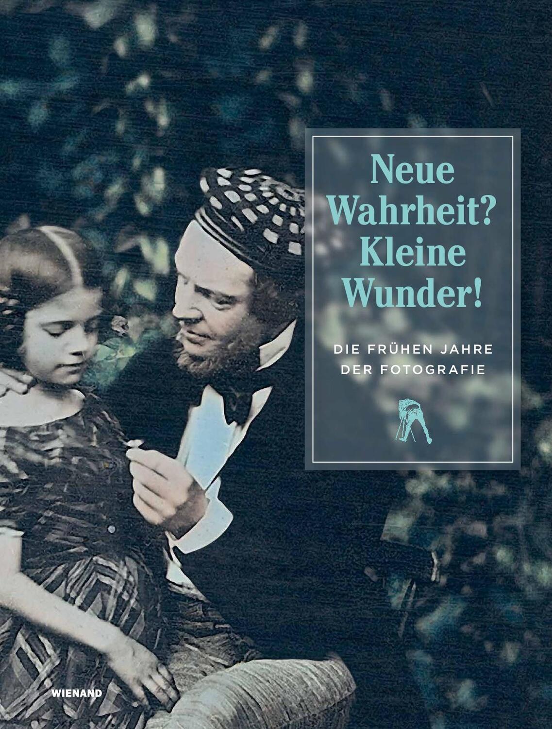 Cover: 9783868326314 | Neue Wahrheit? Kleine Wunder! Die frühen Jahre der Fotografie | Buch