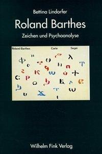 Cover: 9783770532926 | Roland Barthes | Zeichen und Psychoanalyse | Bettina Lindorfer | Buch