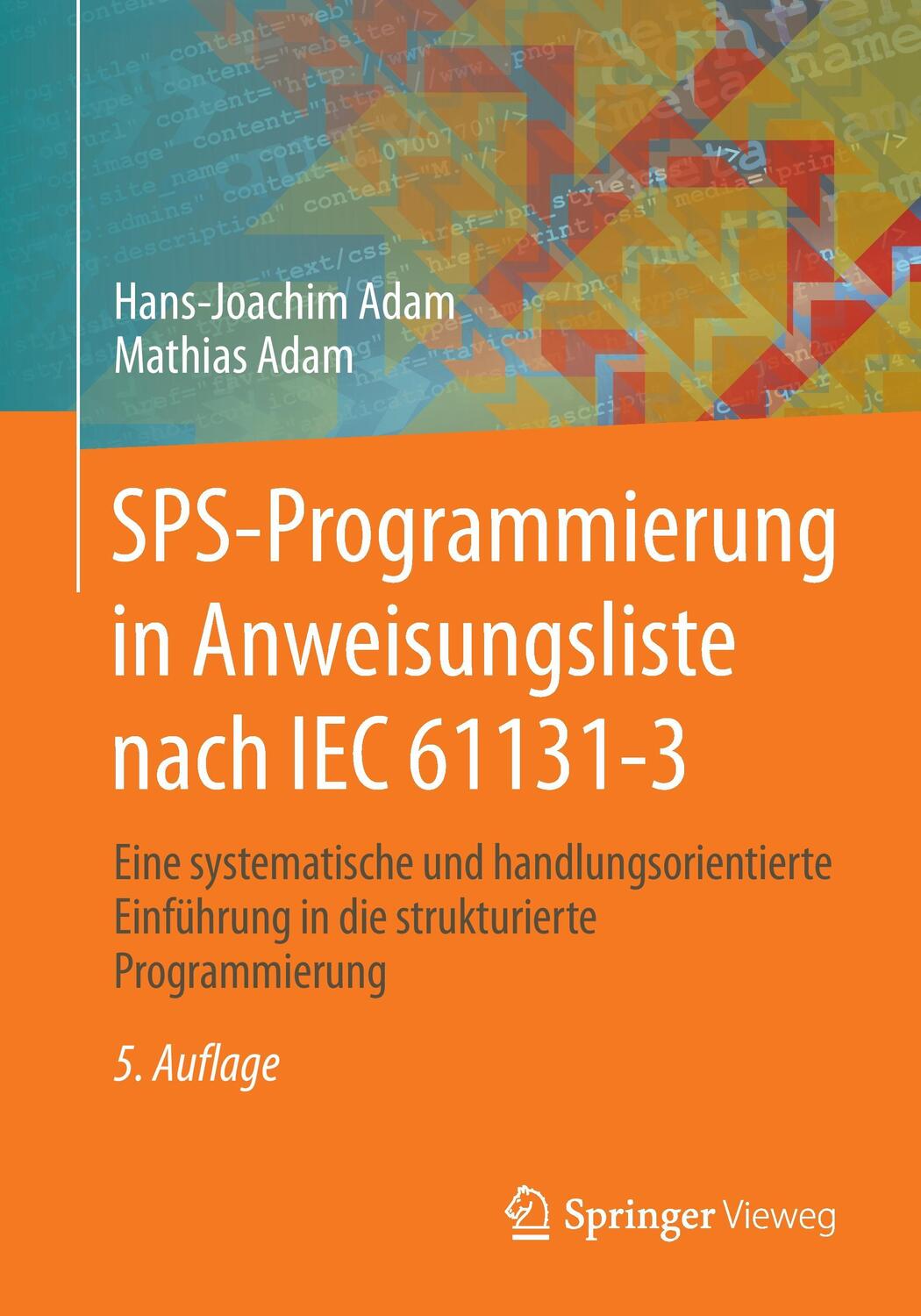 Cover: 9783662467152 | SPS-Programmierung in Anweisungsliste nach IEC 61131-3 | Adam (u. a.)