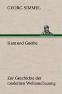 Cover: 9783847261674 | Kant und Goethe | Zur Geschichte der modernen Weltanschauung | Simmel