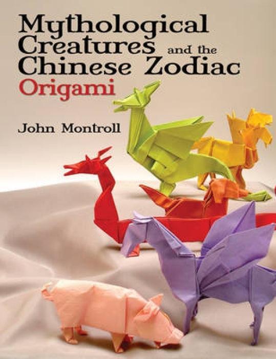 Cover: 9780486479514 | Mythological Creatures and the Chinese Zodiac Origami | John Montroll
