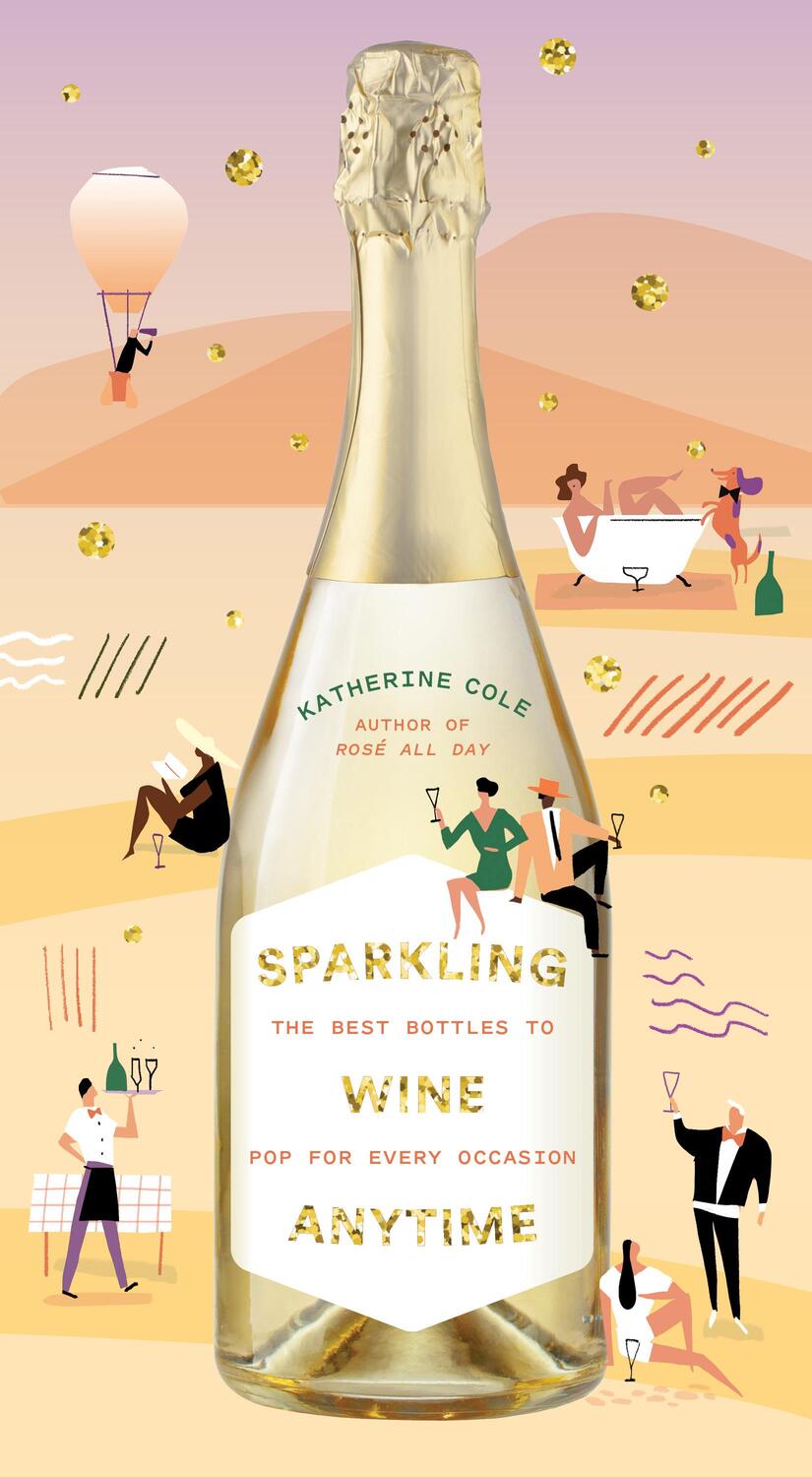 Cover: 9781419747557 | Sparkling Wine Anytime: The Best Bottles to Pop for Every Occasion