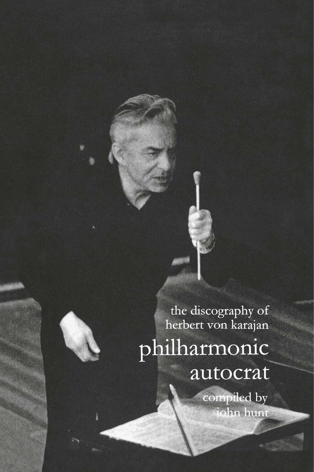 Cover: 9781901395044 | Discography of Herbert Von Karajan. Philharmonic Autocrat 1. [Third...