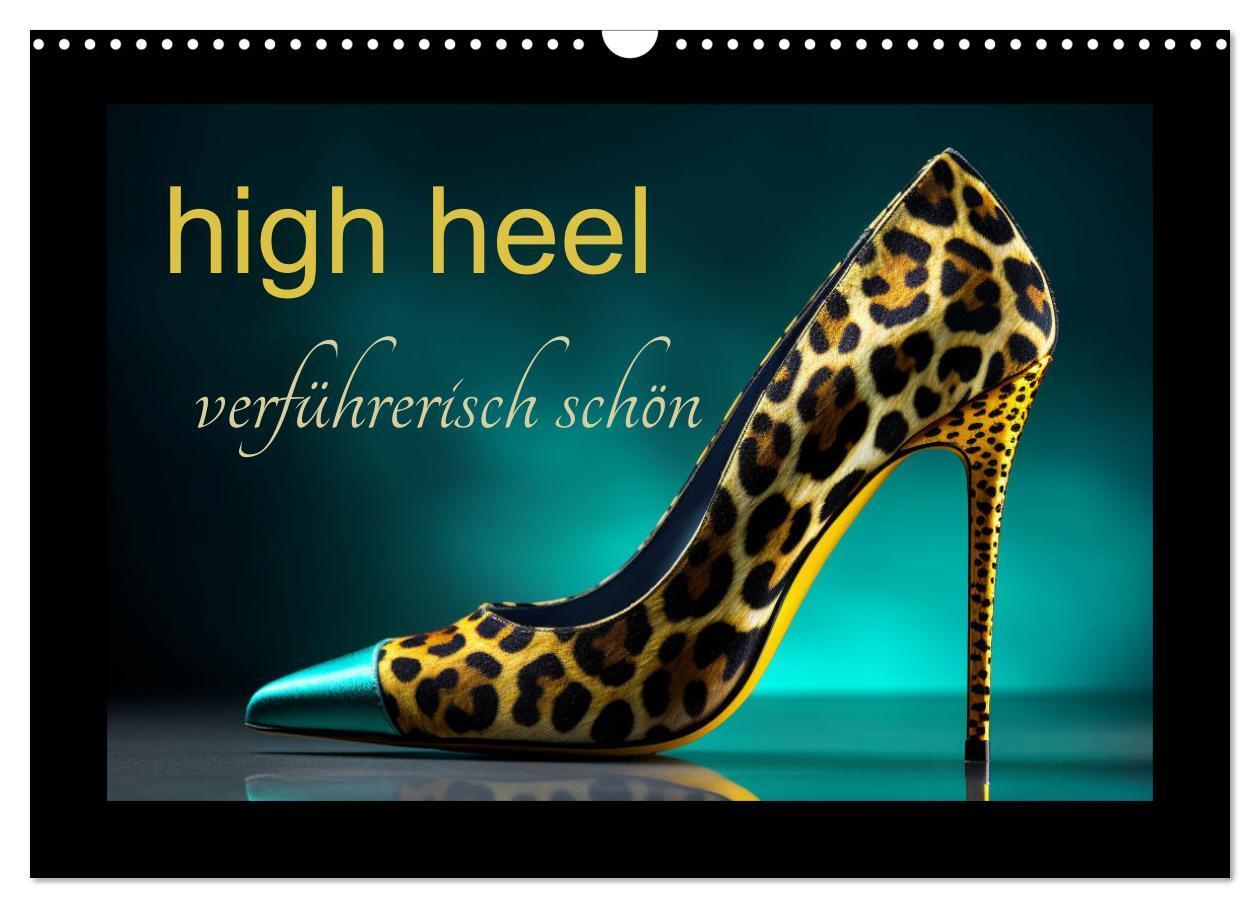 Cover: 9783675617223 | high heel verführerisch schön (Wandkalender 2024 DIN A3 quer),...
