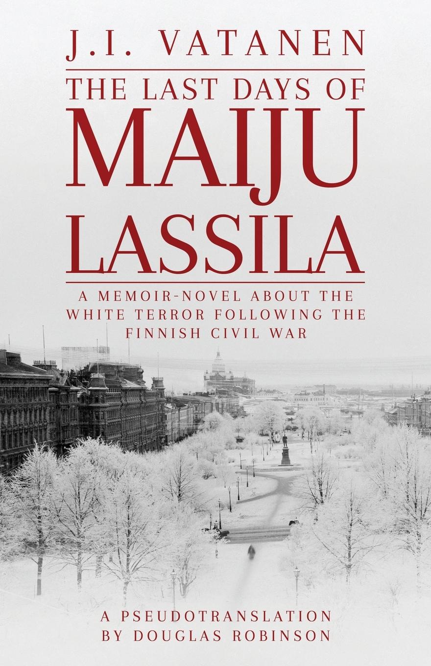 Cover: 9781639885305 | The Last Days of Maiju Lassila | Douglas Robinson | Taschenbuch | 2022