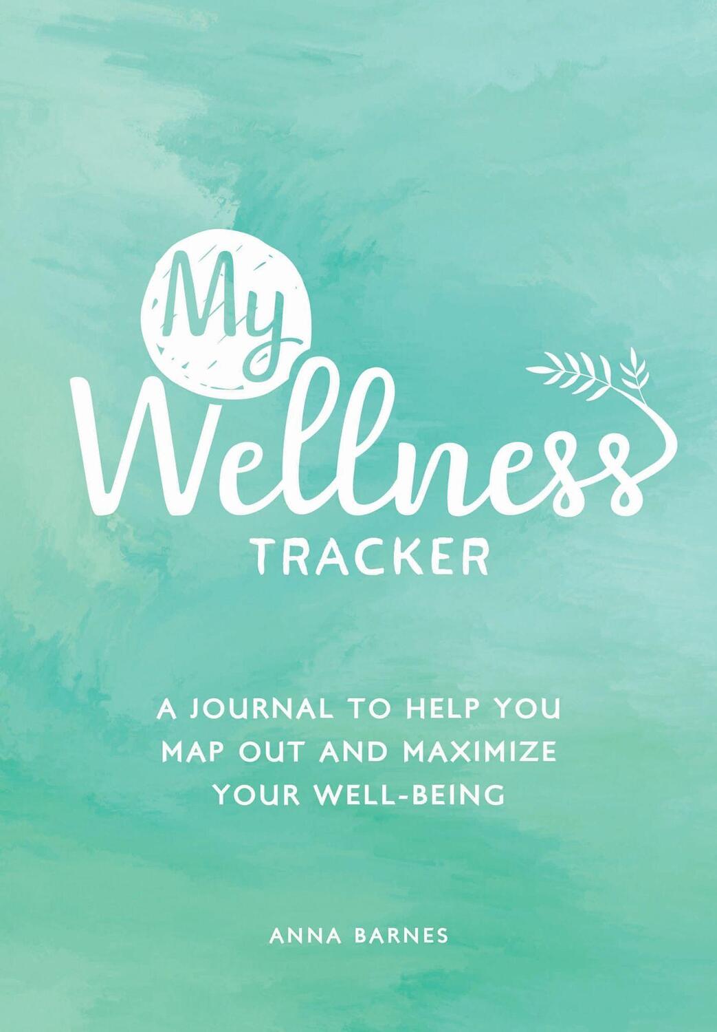 Cover: 9781787836389 | My Wellness Tracker | Anna Barnes | Taschenbuch | Englisch | 2021