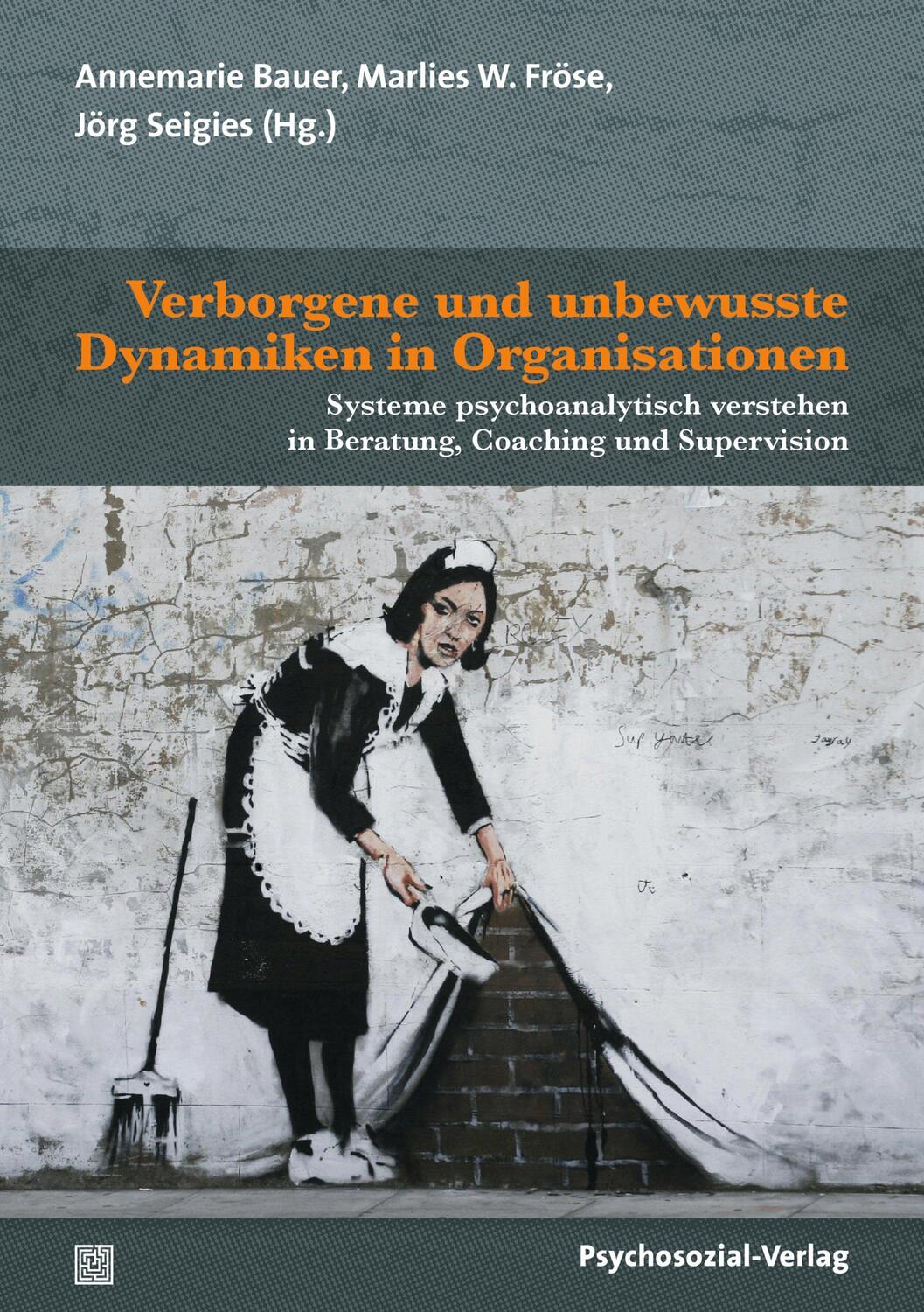 Cover: 9783837931778 | Verborgene und unbewusste Dynamiken in Organisationen | Bauer (u. a.)