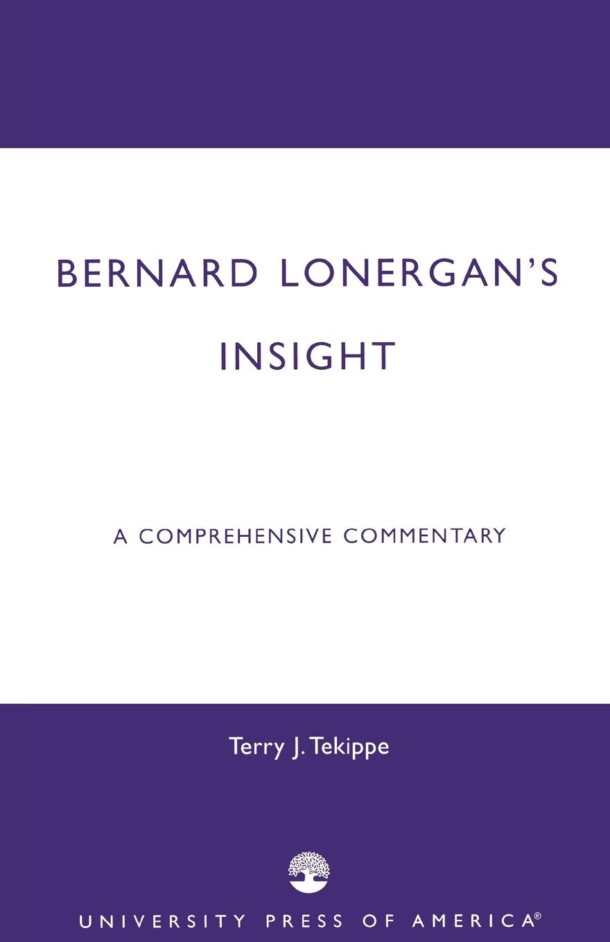 Cover: 9780761825951 | Bernard Lonergan's Insight | A Comprehensive Commentary | Tekippe