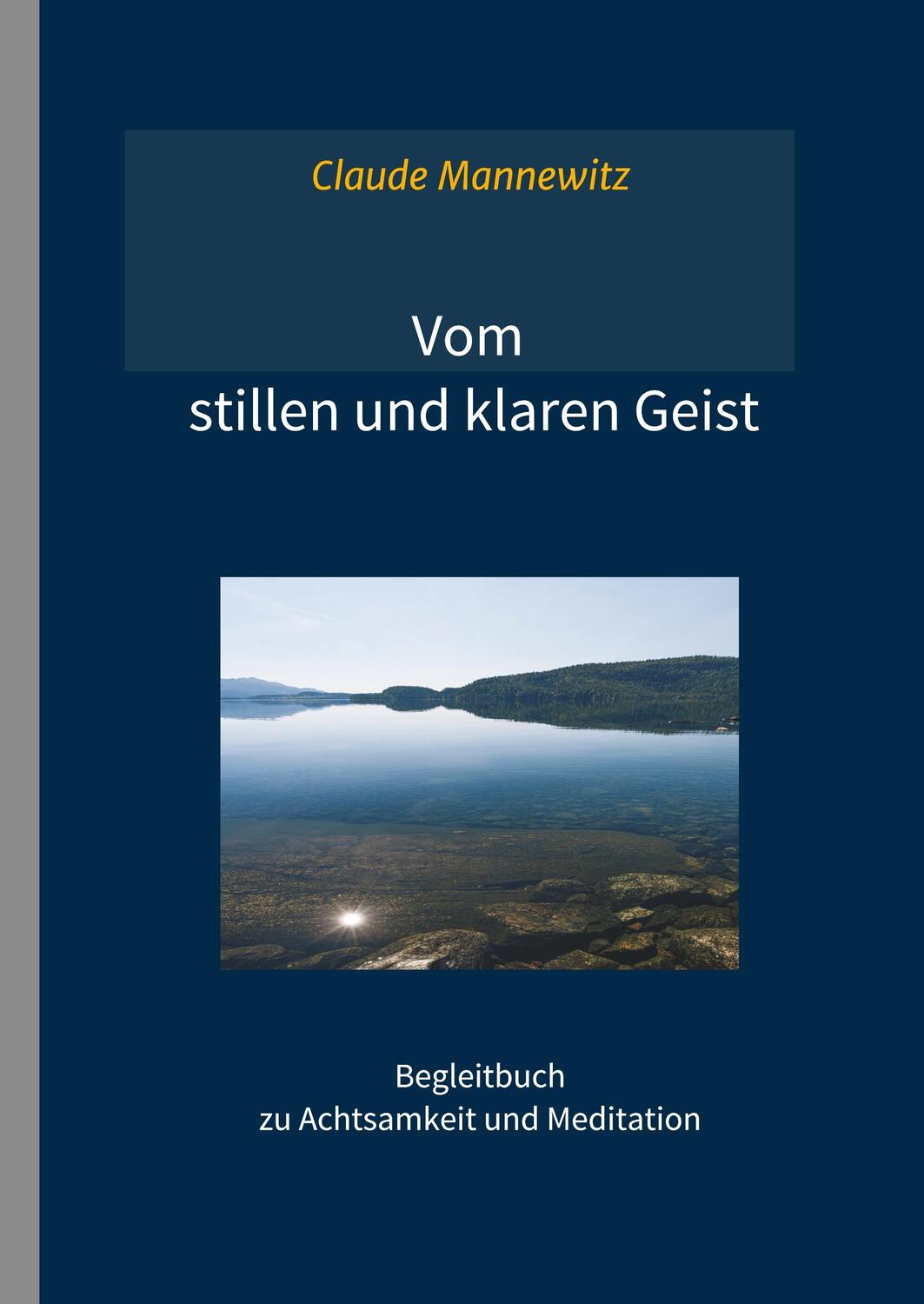 Cover: 9783749754748 | Vom stillen und klaren Geist | Claude Mannewitz | Buch | 192 S. | 2019