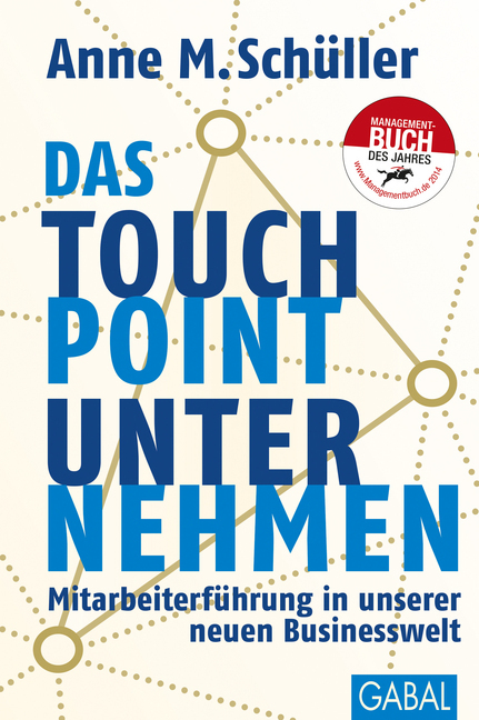 Cover: 9783869365503 | Das Touchpoint-Unternehmen | Anne M. Schüller | Buch | 2014 | GABAL