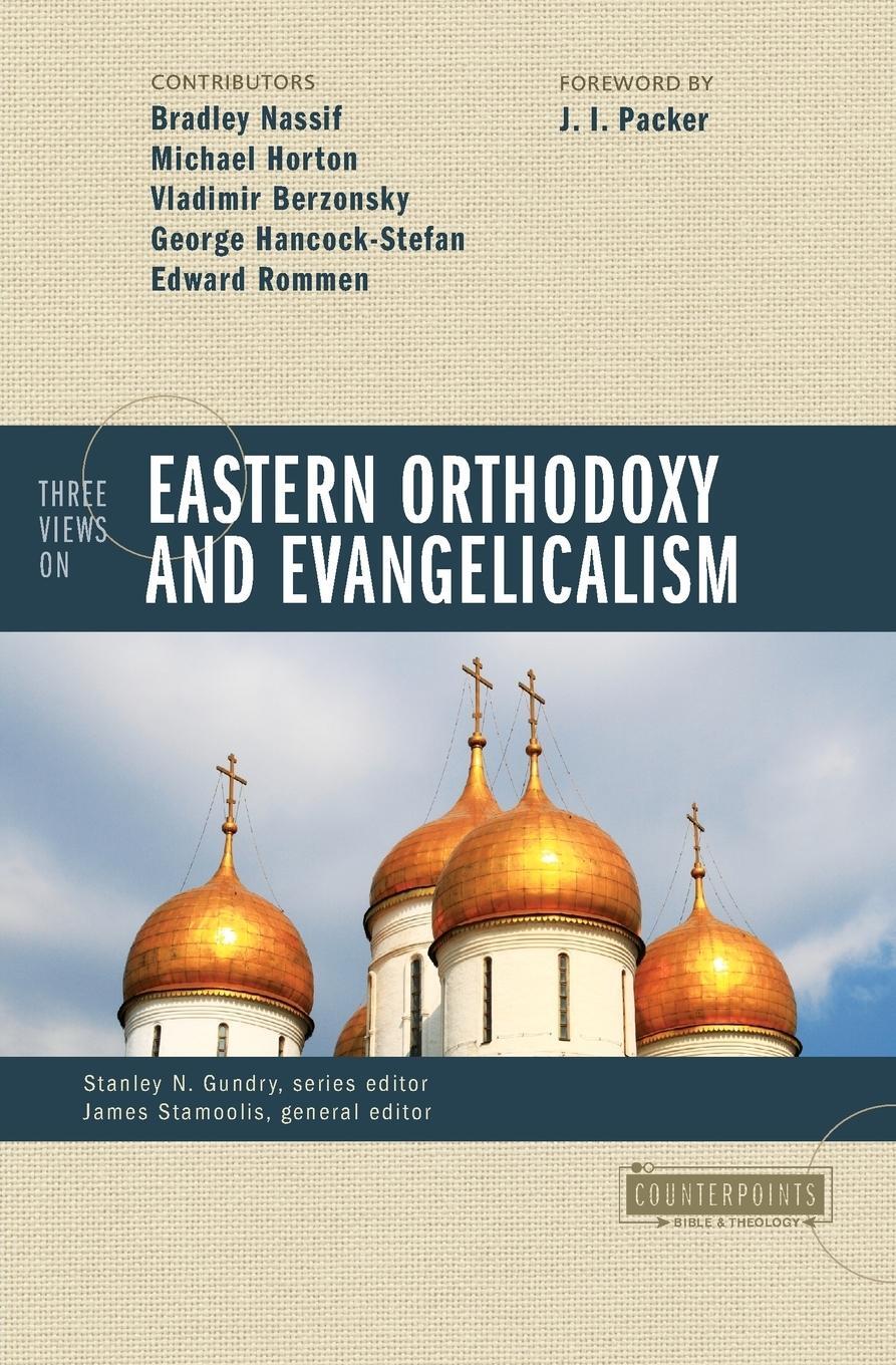 Cover: 9780310235392 | Three Views on Eastern Orthodoxy and Evangelicalism | Bradley Nassif
