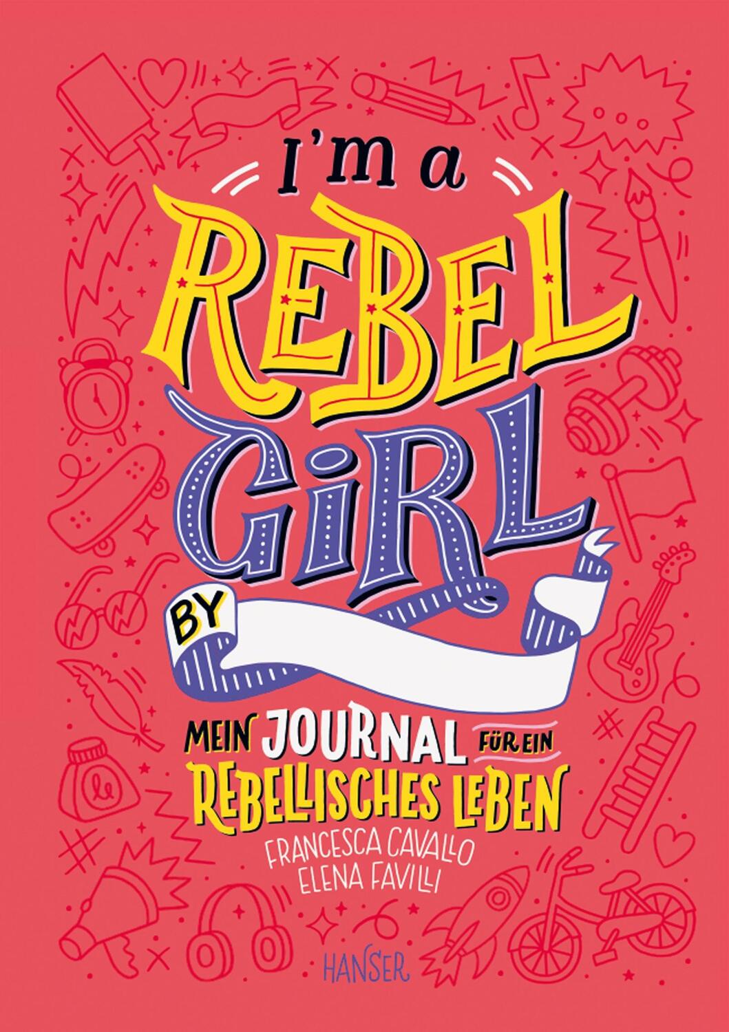 Cover: 9783446264281 | I'm a Rebel Girl - Mein Journal für ein rebellisches Leben | Buch