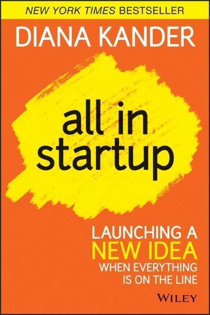 Cover: 9781118857663 | All In Startup | Launching a New Idea When Everything Is on the Line