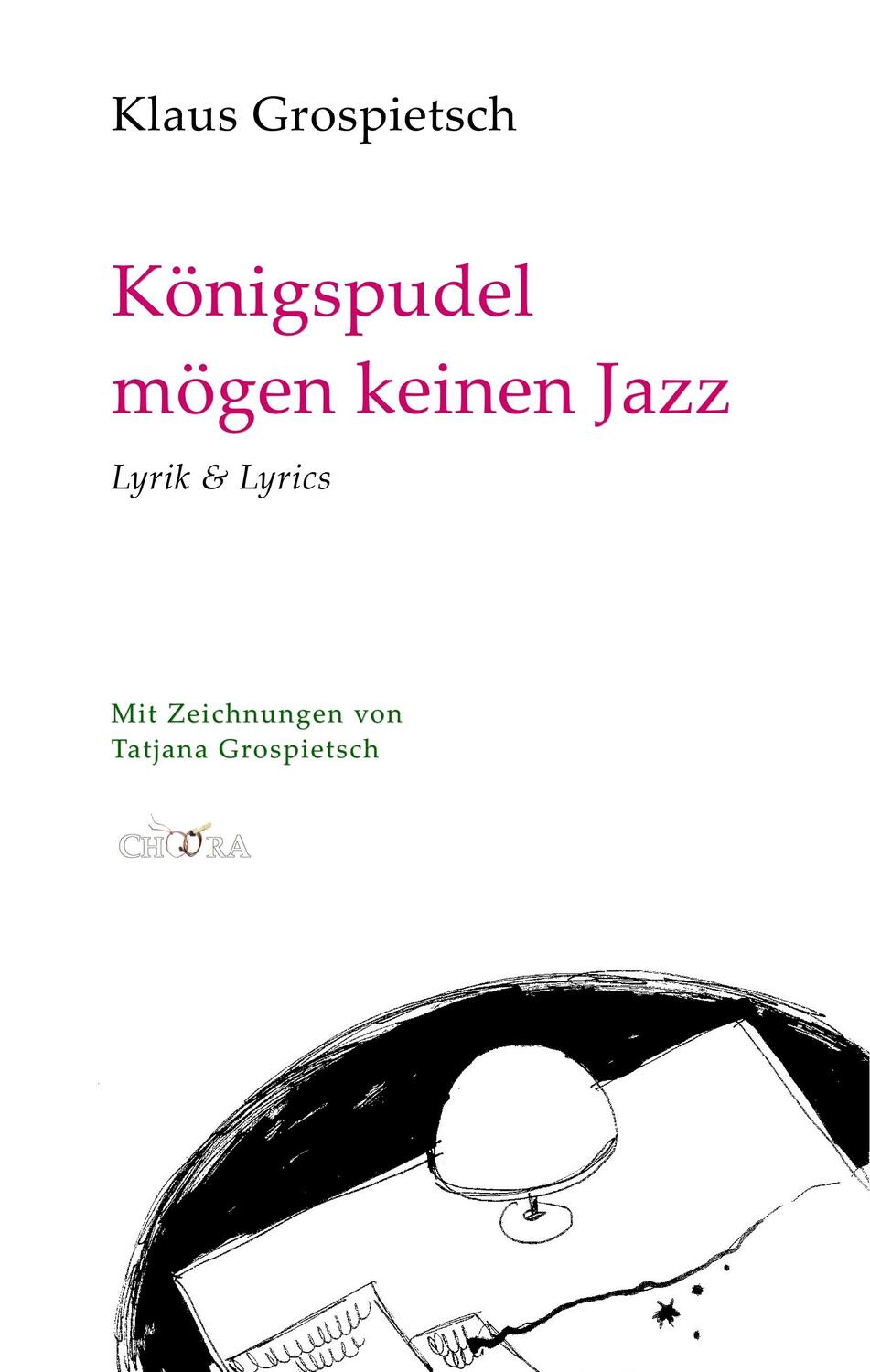 Cover: 9783929634785 | Königspudel mögen keinen Jazz | Lyrik &amp; Lyrics | Klaus Grospietsch