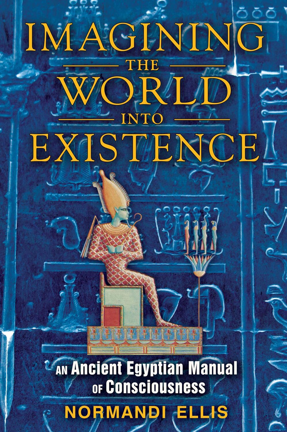 Cover: 9781591431404 | Imagining the World Into Existence: An Ancient Egyptian Manual of...