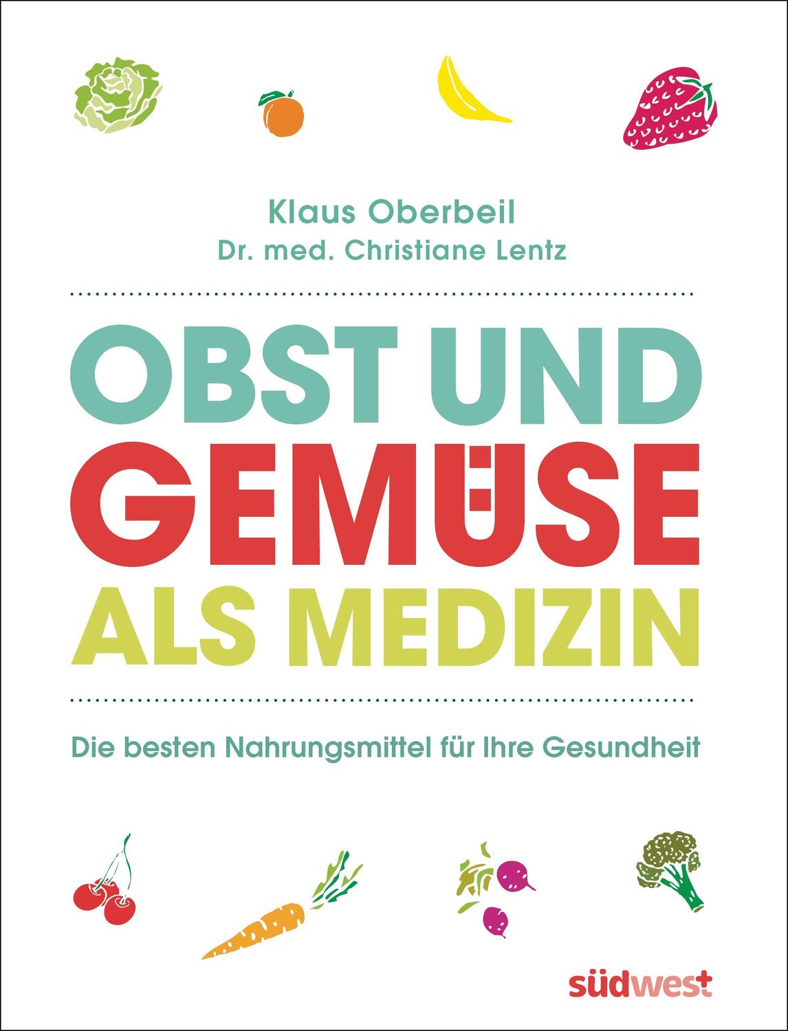 Cover: 9783517093048 | Obst und Gemüse als Medizin | Klaus Oberbeil (u. a.) | Buch | 336 S.