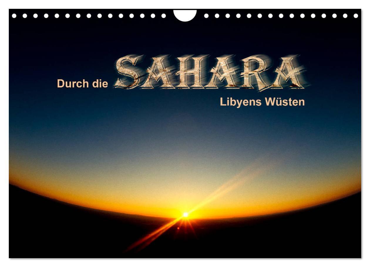 Cover: 9783435378173 | Durch die SAHARA - Libyens Wüsten (Wandkalender 2025 DIN A4 quer),...