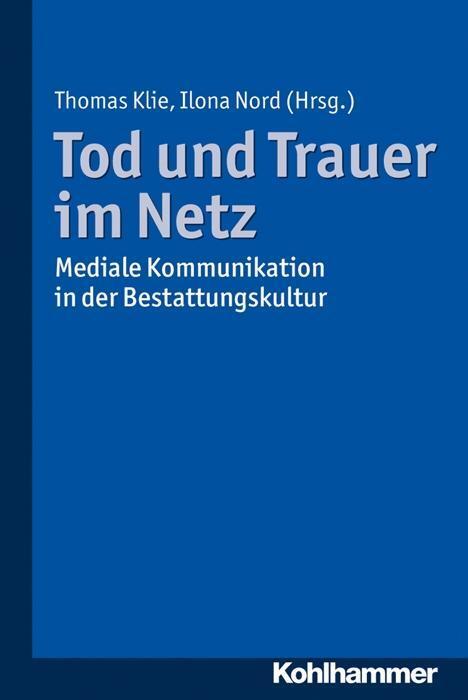 Cover: 9783170292505 | Tod und Trauer im Netz | Taschenbuch | 224 S. | Deutsch | 2016
