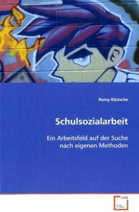 Cover: 9783639024043 | Schulsozialarbeit | Romy Klotsche | Taschenbuch | Deutsch