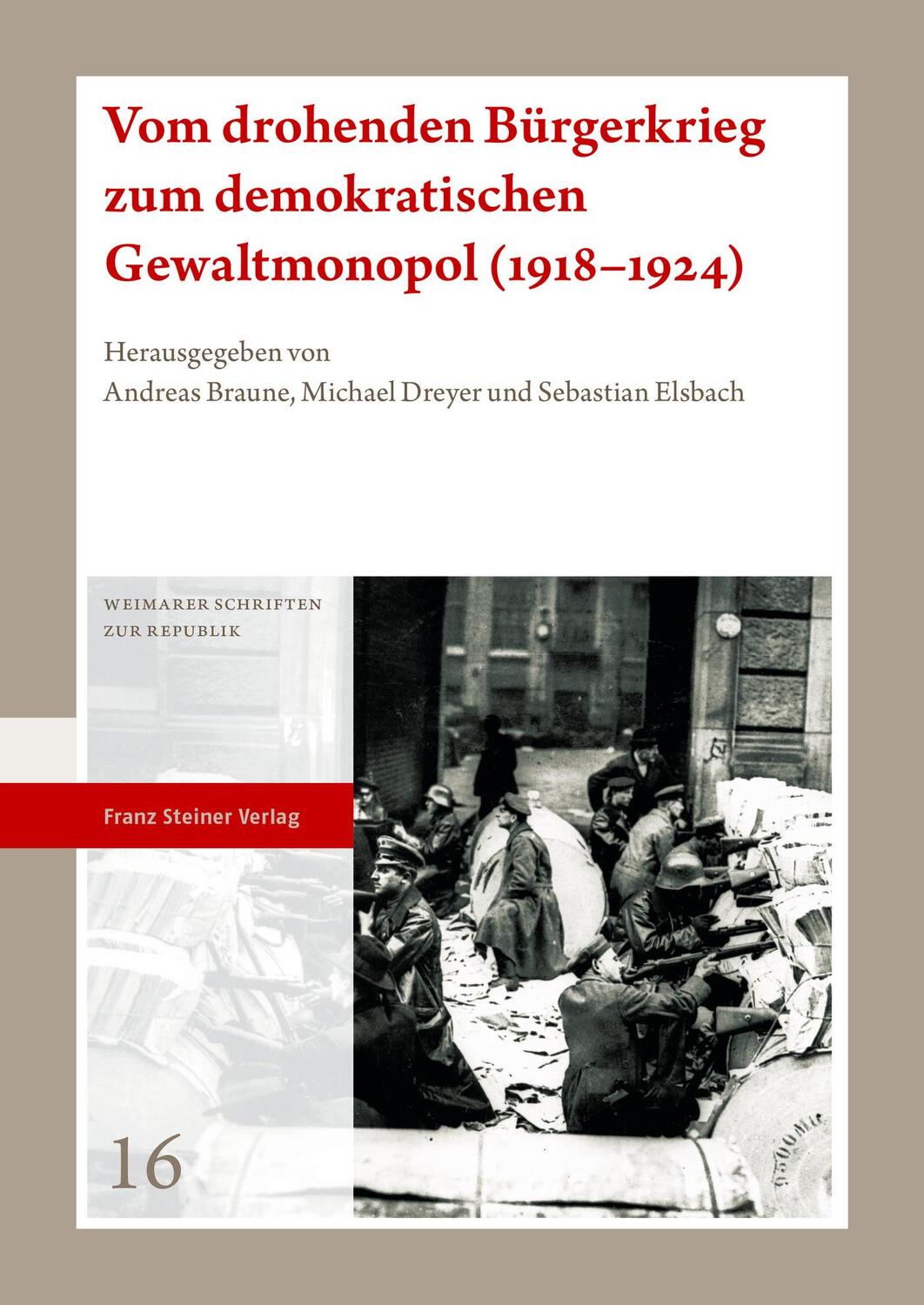 Cover: 9783515131520 | Vom drohenden Bürgerkrieg zum demokratischen Gewaltmonopol (1918-1924)
