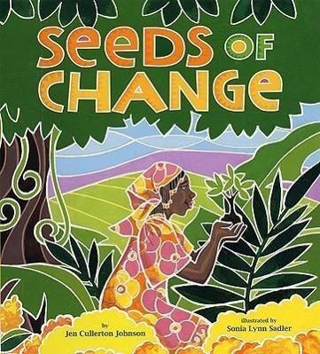 Cover: 9781600603679 | Seeds of Change | Planting a Path to Peace | Jen Cullerton Johnson