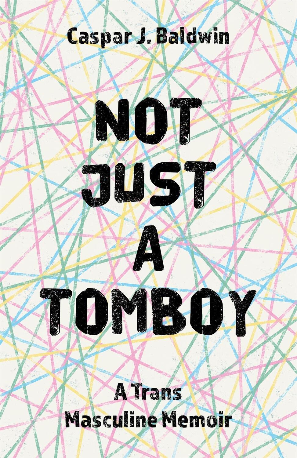Cover: 9781785924637 | Not Just a Tomboy | A Trans Masculine Memoir | Caspar Baldwin | Buch