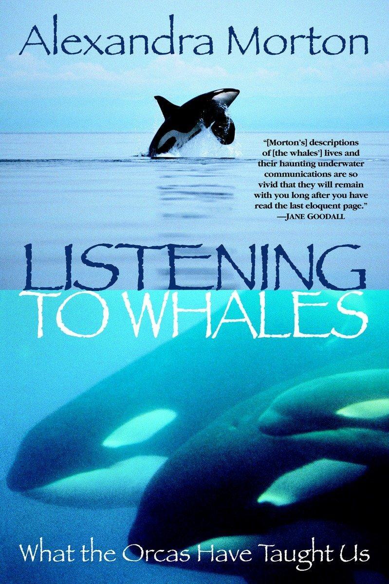 Cover: 9780345442888 | Listening to Whales: What the Orcas Have Taught Us | Alexandra Morton