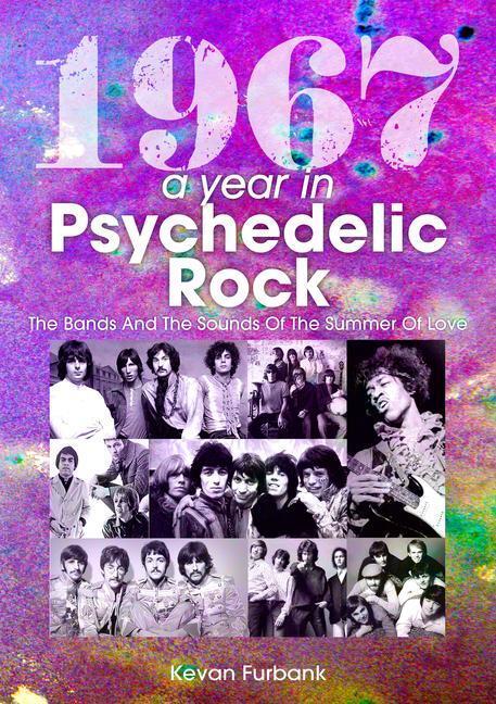 Cover: 9781789521559 | 1967: A Year In Psychedelic Rock | Kevan Furbank | Taschenbuch | 2021