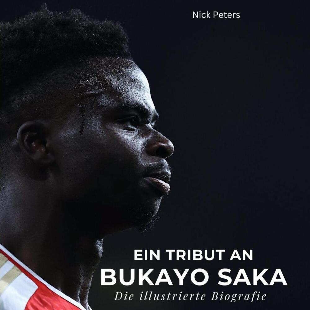 Cover: 9783750565074 | Ein Tribut an Bukayo Saka | Eine illustrierte Biografie | Nick Peters