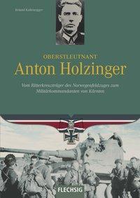 Cover: 9783803500847 | Oberstleutnant Anton Holzinger | Roland Kaltenegger | Buch | 160 S.