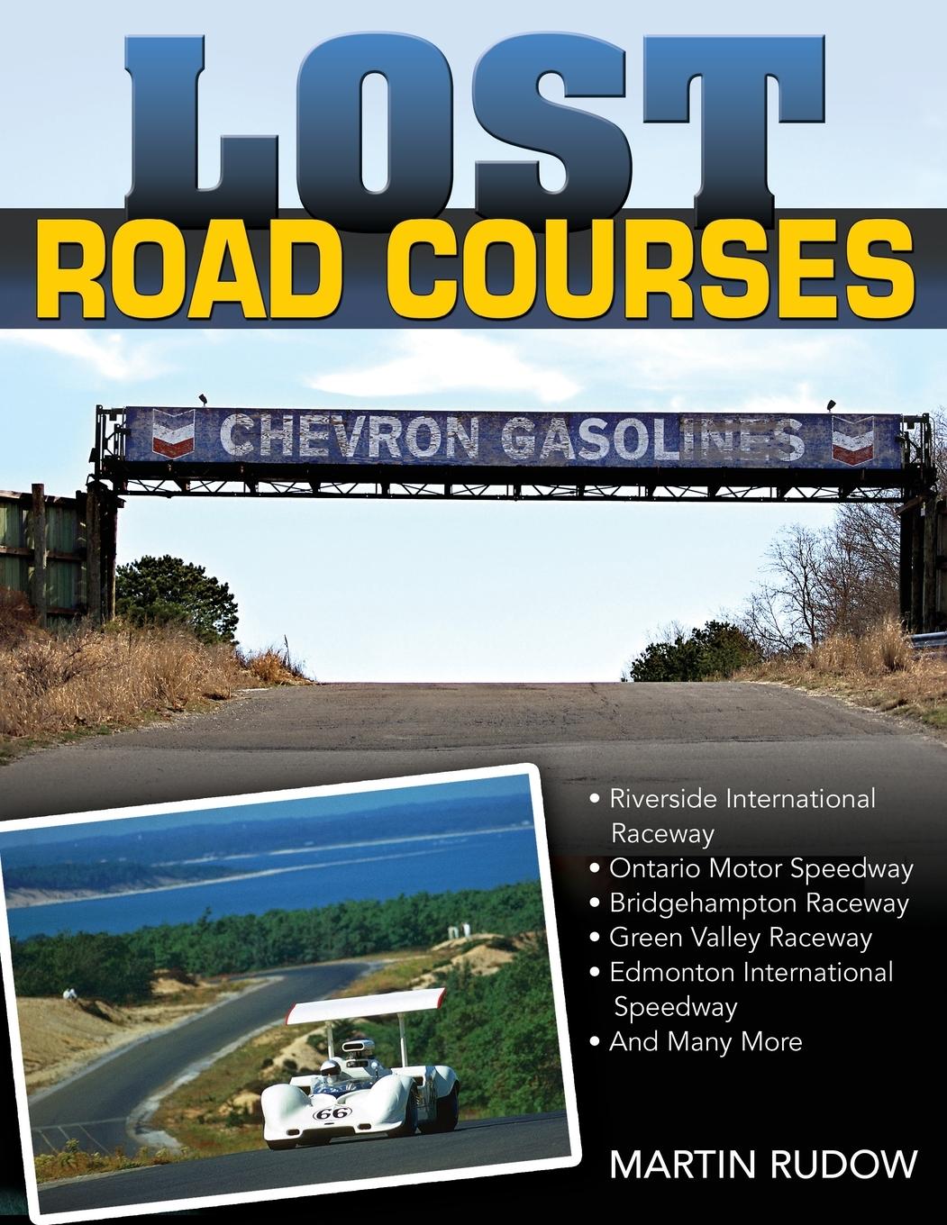 Cover: 9781613257722 | Lost Road Courses | Riverside, Ontario, Bridgehampton &amp; More | Rudow