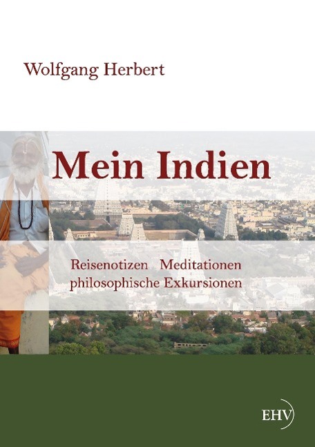 Cover: 9783867419086 | Mein Indien | Reisenotizen, Meditationen, philosophische Exkursionen