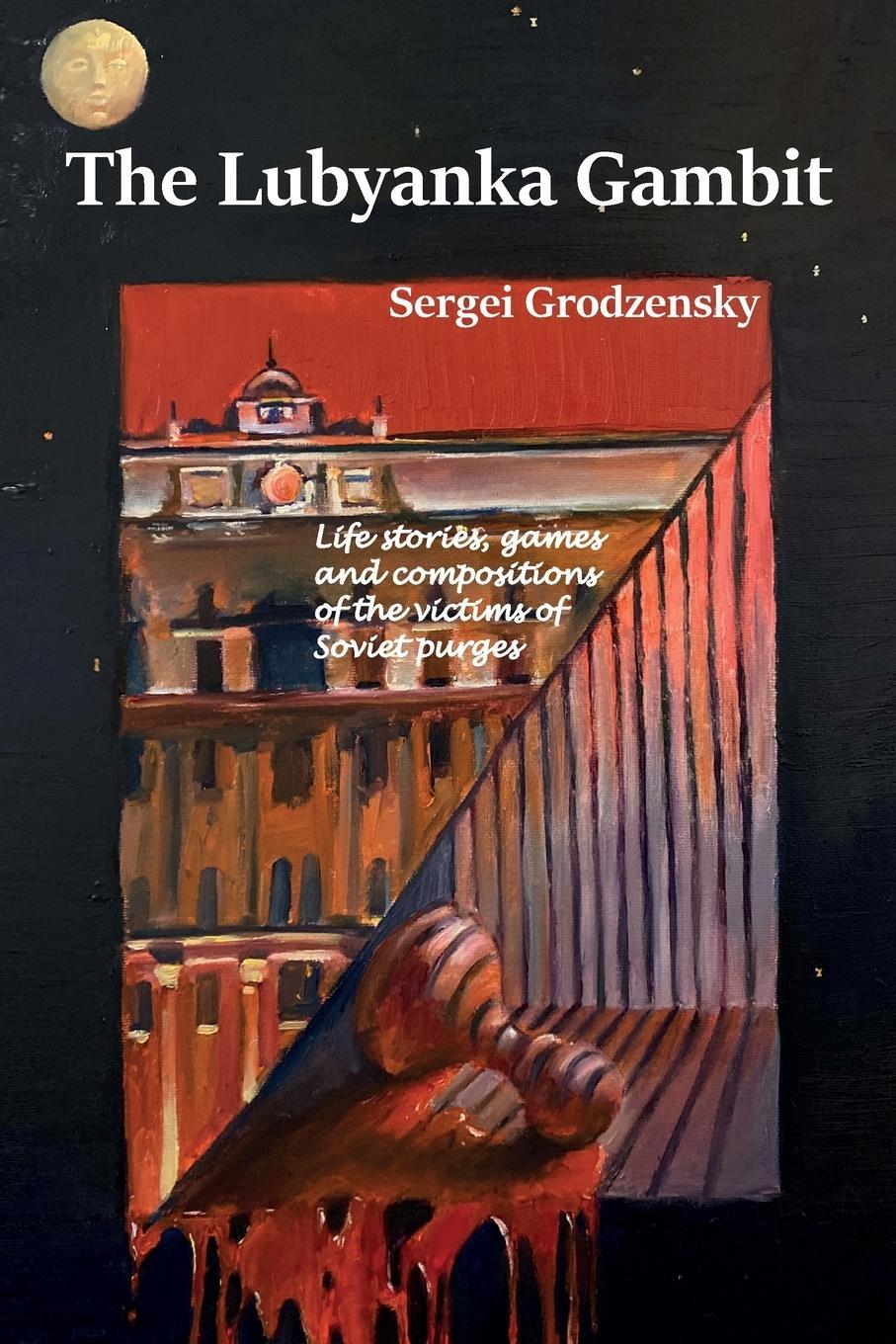 Cover: 9785604177006 | The Lubyanka Gambit | Sergei Grodzensky | Taschenbuch | Paperback