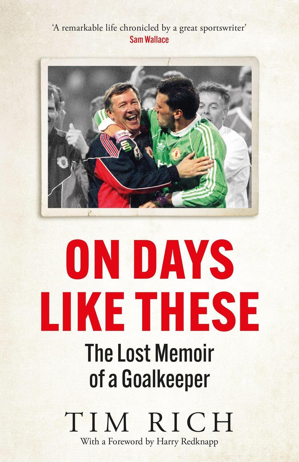 Cover: 9781529428551 | On Days Like These | The Lost Memoir of a Goalkeeper | Tim Rich | Buch