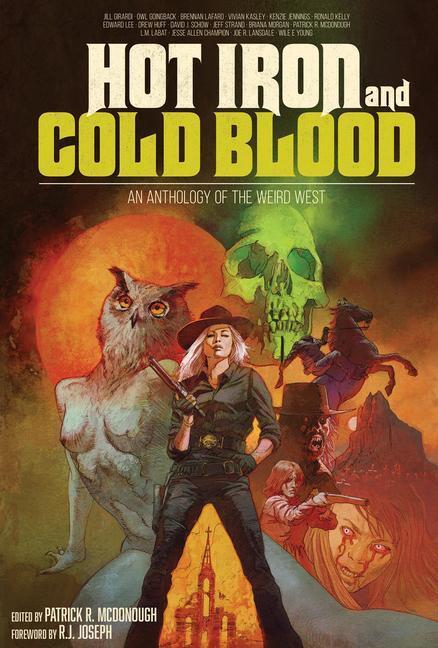 Cover: 9781639511396 | Hot Iron and Cold Blood: An Anthology of the Weird West | Taschenbuch
