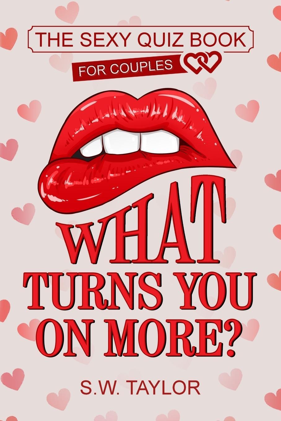 Cover: 9781951806064 | What Turns You On More? | The Sexy Quiz Book for Couples | Taylor